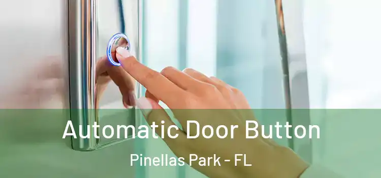 Automatic Door Button Pinellas Park - FL