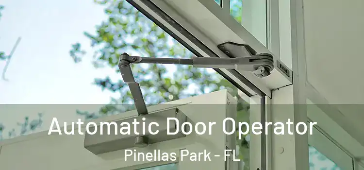 Automatic Door Operator Pinellas Park - FL