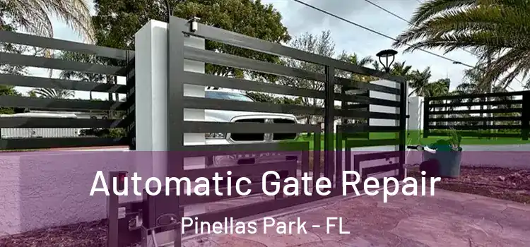 Automatic Gate Repair Pinellas Park - FL