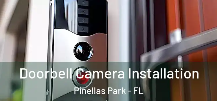  Doorbell Camera Installation Pinellas Park - FL