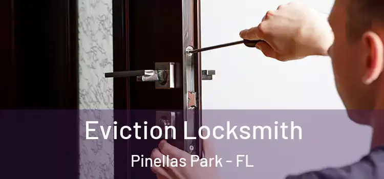 Eviction Locksmith Pinellas Park - FL