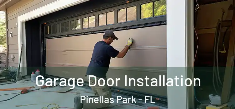  Garage Door Installation Pinellas Park - FL