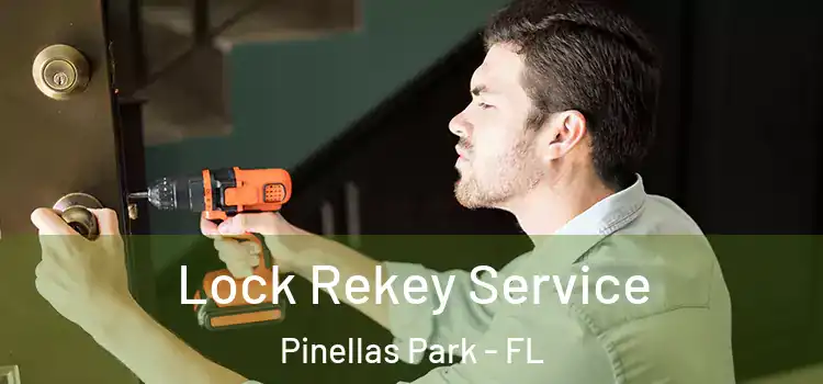 Lock Rekey Service Pinellas Park - FL
