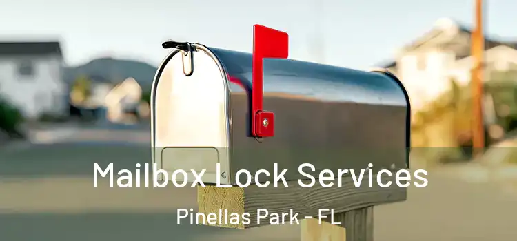 Mailbox Lock Services Pinellas Park - FL