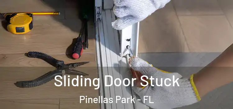  Sliding Door Stuck Pinellas Park - FL